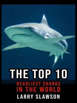 cover image of The Top 10 Deadliest Sharks in the World